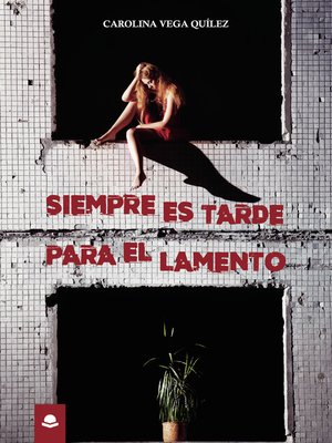 cover image of Siempre es tarde para el lamento